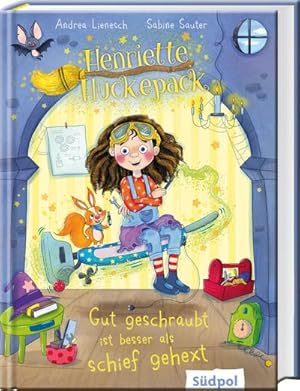 Seller image for Henriette Huckepack - Gut geschraubt ist besser als schief gehext for sale by BuchWeltWeit Ludwig Meier e.K.