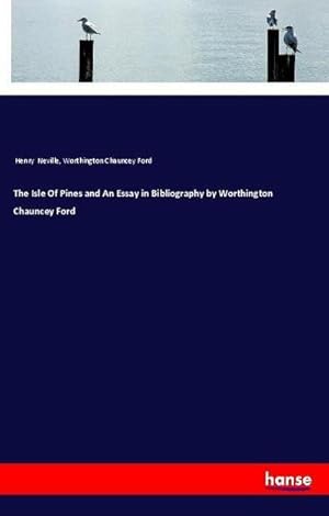 Immagine del venditore per The Isle Of Pines and An Essay in Bibliography by Worthington Chauncey Ford venduto da BuchWeltWeit Ludwig Meier e.K.
