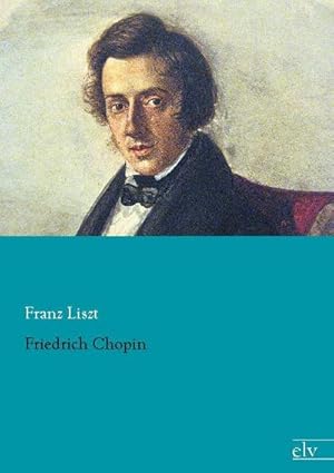Seller image for Friedrich Chopin for sale by BuchWeltWeit Ludwig Meier e.K.