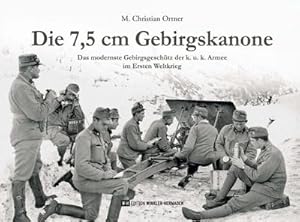 Image du vendeur pour Die 7,5 cm Gebirgskanone mis en vente par BuchWeltWeit Ludwig Meier e.K.