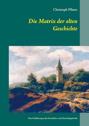 Bild des Verkufers fr Die Matrix der alten Geschichte zum Verkauf von BuchWeltWeit Ludwig Meier e.K.