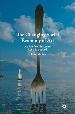 Image du vendeur pour The Changing Social Economy of Art mis en vente par BuchWeltWeit Ludwig Meier e.K.