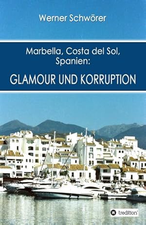 Bild des Verkufers fr Marbella Costa del Sol Spanien: Glamour und Korruption zum Verkauf von BuchWeltWeit Ludwig Meier e.K.