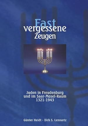 Immagine del venditore per Fast vergessene Zeugen. Juden in Freudenburg und im Saar- Mosel-Raum 1321 - 1943 venduto da BuchWeltWeit Ludwig Meier e.K.