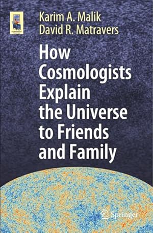 Immagine del venditore per How Cosmologists Explain the Universe to Friends and Family venduto da BuchWeltWeit Ludwig Meier e.K.