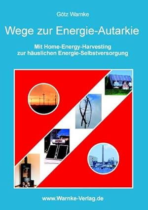 Image du vendeur pour Wege zur Energie-Autarkie mis en vente par BuchWeltWeit Ludwig Meier e.K.