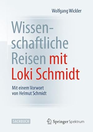 Imagen del vendedor de Wissenschaftliche Reisen mit Loki Schmidt a la venta por BuchWeltWeit Ludwig Meier e.K.