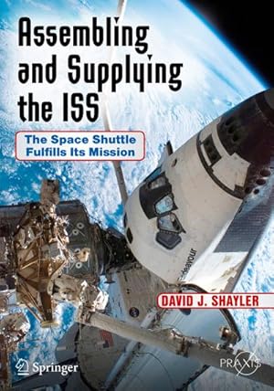 Imagen del vendedor de Assembling and Supplying the ISS a la venta por BuchWeltWeit Ludwig Meier e.K.