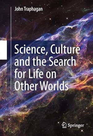 Bild des Verkufers fr Science, Culture and the Search for Life on Other Worlds zum Verkauf von BuchWeltWeit Ludwig Meier e.K.