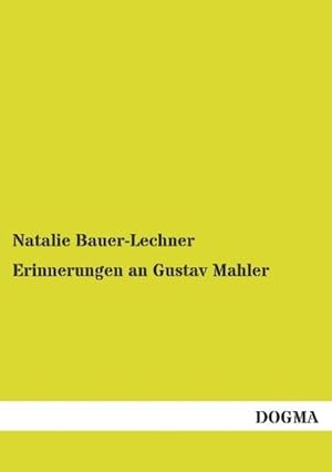 Bild des Verkufers fr Erinnerungen an Gustav Mahler zum Verkauf von BuchWeltWeit Ludwig Meier e.K.