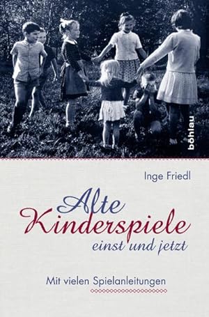 Seller image for Alte Kinderspiele - einst und jetzt for sale by BuchWeltWeit Ludwig Meier e.K.