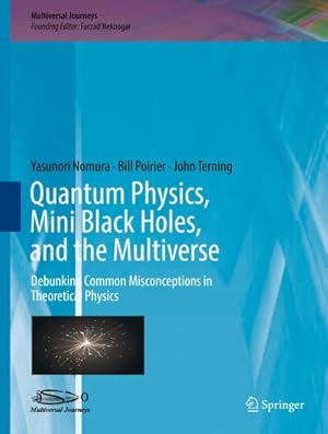 Bild des Verkufers fr Quantum Physics, Mini Black Holes, and the Multiverse zum Verkauf von BuchWeltWeit Ludwig Meier e.K.