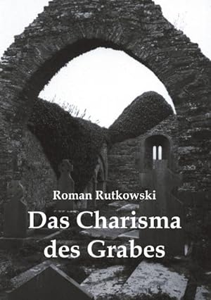 Bild des Verkufers fr Das Charisma des Grabes zum Verkauf von BuchWeltWeit Ludwig Meier e.K.