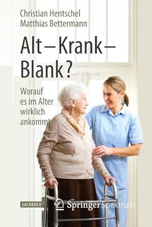 Bild des Verkufers fr Alt  Krank  Blank? zum Verkauf von BuchWeltWeit Ludwig Meier e.K.