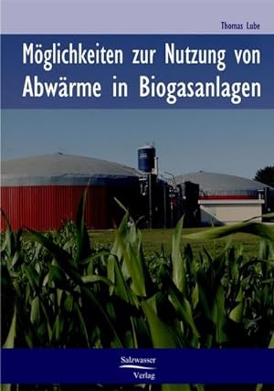 Immagine del venditore per Mglichkeiten zur Nutzung von Abwrme in Biogasanlagen venduto da BuchWeltWeit Ludwig Meier e.K.
