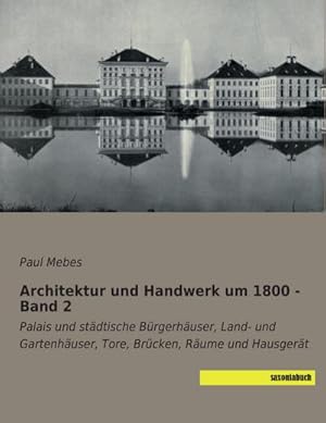 Imagen del vendedor de Architektur und Handwerk um 1800 - Band 2 a la venta por BuchWeltWeit Ludwig Meier e.K.