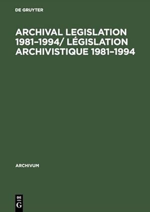 Seller image for Archival Legislation 19811994/ Lgislation Archivistique 19811994 for sale by BuchWeltWeit Ludwig Meier e.K.