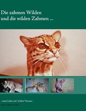 Seller image for Die zahmen Wilden und die wilden Zahmen . for sale by BuchWeltWeit Ludwig Meier e.K.