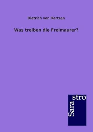 Immagine del venditore per Was treiben die Freimaurer? venduto da BuchWeltWeit Ludwig Meier e.K.