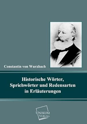 Imagen del vendedor de Historische Wrter, Sprichwrter und Redensarten in Erluterungen a la venta por BuchWeltWeit Ludwig Meier e.K.