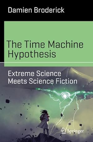 Seller image for The Time Machine Hypothesis for sale by BuchWeltWeit Ludwig Meier e.K.