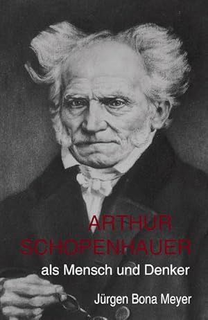 Bild des Verkufers fr Arthur Schopenhauer als Mensch und Denker zum Verkauf von BuchWeltWeit Ludwig Meier e.K.