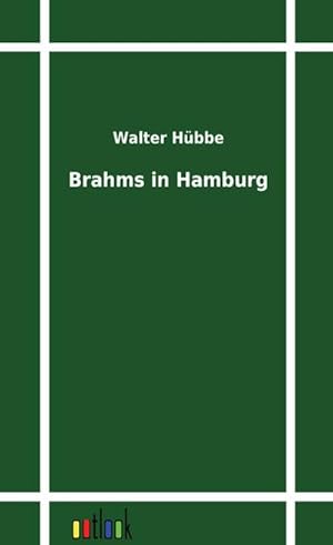 Seller image for Brahms in Hamburg for sale by BuchWeltWeit Ludwig Meier e.K.