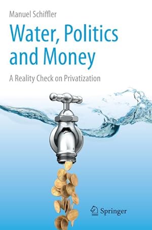 Seller image for Water, Politics and Money for sale by BuchWeltWeit Ludwig Meier e.K.