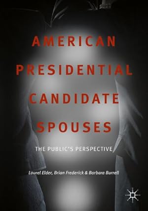 Bild des Verkufers fr American Presidential Candidate Spouses zum Verkauf von BuchWeltWeit Ludwig Meier e.K.