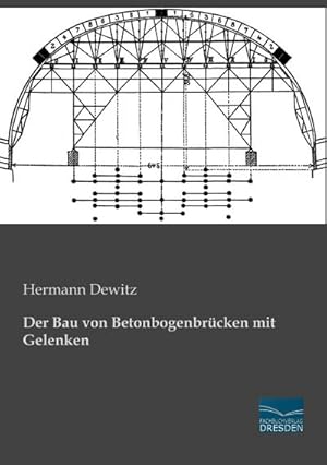 Seller image for Der Bau von Betonbogenbrcken mit Gelenken for sale by BuchWeltWeit Ludwig Meier e.K.
