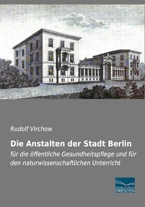 Imagen del vendedor de Die Anstalten der Stadt Berlin a la venta por BuchWeltWeit Ludwig Meier e.K.