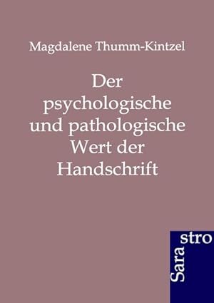 Immagine del venditore per Der psychologische und pathologische Wert der Handschrift venduto da BuchWeltWeit Ludwig Meier e.K.