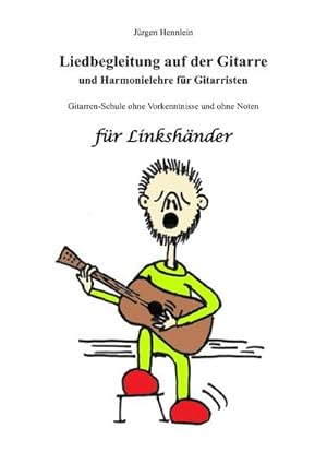 Seller image for Liedbegleitung auf der Gitarre und Harmonielehre fr Gitarristen fr Linkshnder for sale by BuchWeltWeit Ludwig Meier e.K.