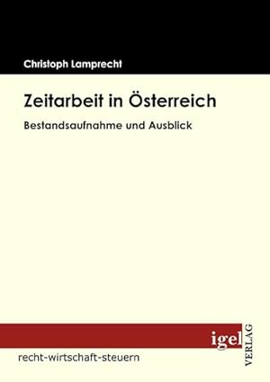 Bild des Verkufers fr Zeitarbeit in sterreich zum Verkauf von BuchWeltWeit Ludwig Meier e.K.