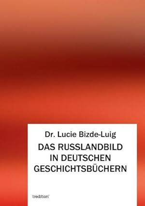 Imagen del vendedor de DAS RUSSLANDBILD IN DEUTSCHEN GESCHICHTSBCHERN a la venta por BuchWeltWeit Ludwig Meier e.K.