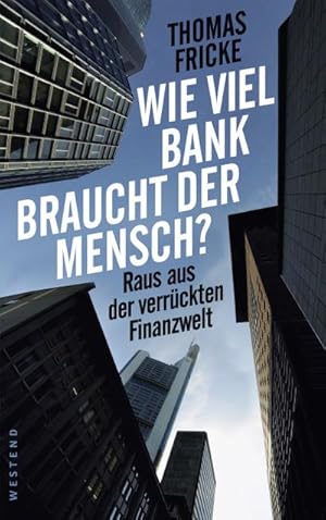 Immagine del venditore per Wie viel Bank braucht der Mensch? venduto da BuchWeltWeit Ludwig Meier e.K.