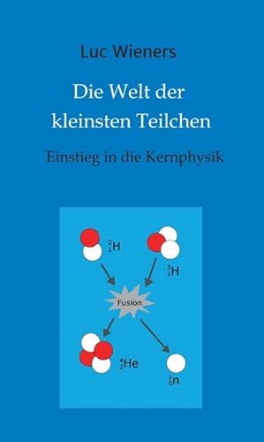 Seller image for Die Welt der kleinsten Teilchen for sale by BuchWeltWeit Ludwig Meier e.K.
