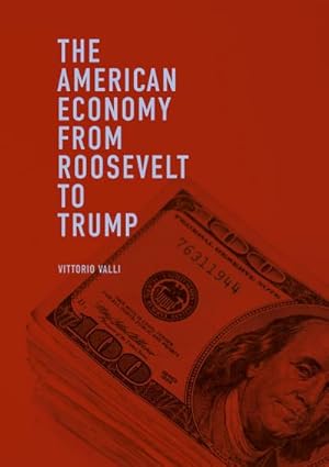 Seller image for The American Economy from Roosevelt to Trump for sale by BuchWeltWeit Ludwig Meier e.K.