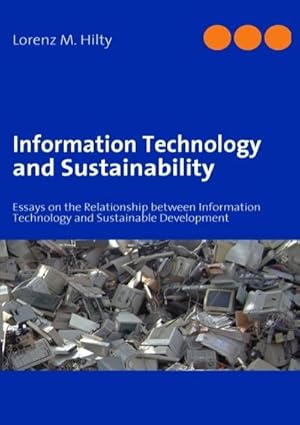 Immagine del venditore per Information Technology and Sustainability venduto da BuchWeltWeit Ludwig Meier e.K.