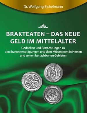 Seller image for Brakteaten - Das neue Geld im Mittelalter for sale by BuchWeltWeit Ludwig Meier e.K.