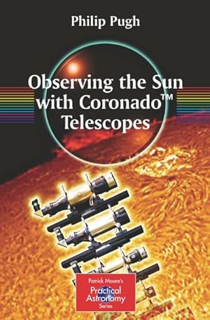 Imagen del vendedor de Observing the Sun with Coronado Telescopes a la venta por BuchWeltWeit Ludwig Meier e.K.