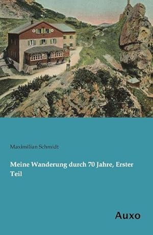 Bild des Verkufers fr Meine Wanderung durch 70 Jahre, Erster Teil zum Verkauf von BuchWeltWeit Ludwig Meier e.K.