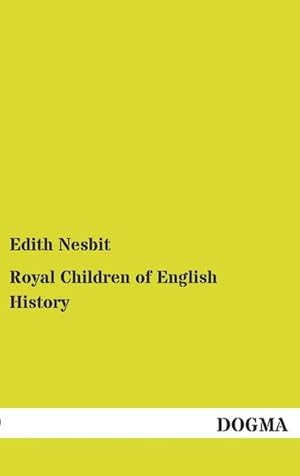 Seller image for Royal Children of English History for sale by BuchWeltWeit Ludwig Meier e.K.