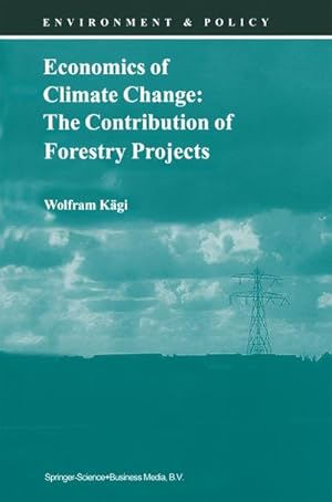 Seller image for Economics of Climate Change: The Contribution of Forestry Projects for sale by BuchWeltWeit Ludwig Meier e.K.