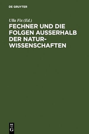 Immagine del venditore per Fechner und die Folgen auerhalb der Naturwissenschaften venduto da BuchWeltWeit Ludwig Meier e.K.