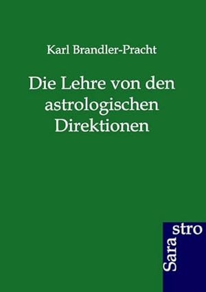 Immagine del venditore per Die Lehre von den astrologischen Direktionen venduto da BuchWeltWeit Ludwig Meier e.K.