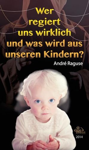 Seller image for Wer regiert uns wirklich und was wird aus unseren Kindern? for sale by BuchWeltWeit Ludwig Meier e.K.