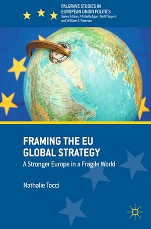 Imagen del vendedor de Framing the EU Global Strategy a la venta por BuchWeltWeit Ludwig Meier e.K.