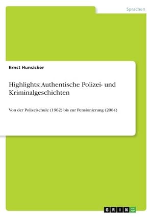 Seller image for Highlights: Authentische Polizei- und Kriminalgeschichten for sale by BuchWeltWeit Ludwig Meier e.K.