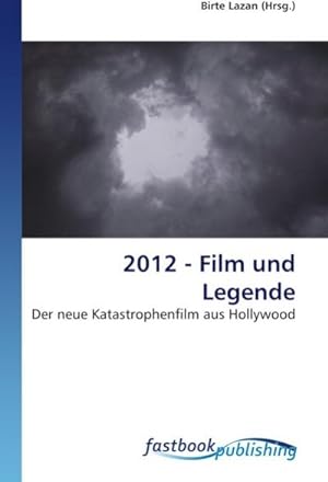 Imagen del vendedor de 2012 - Film und Legende a la venta por BuchWeltWeit Ludwig Meier e.K.